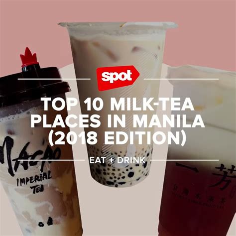 The Ultimate List of Top 10 Milk Teas Places in Manila .